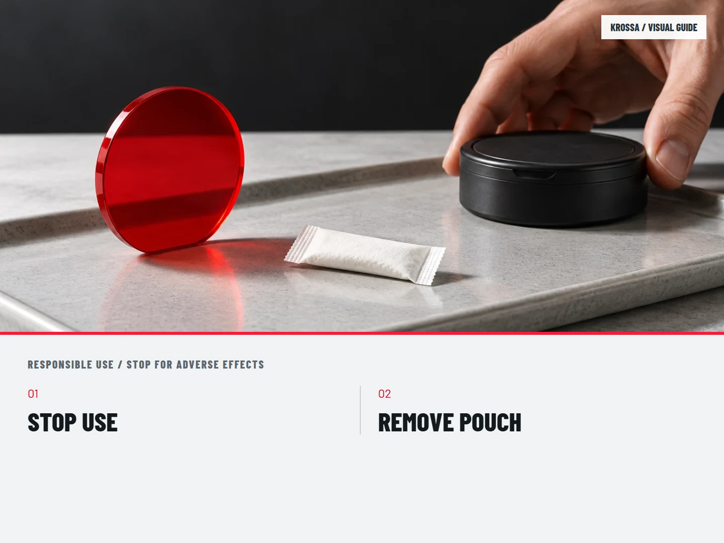 Stop for adverse effects: STOP USE; REMOVE POUCH