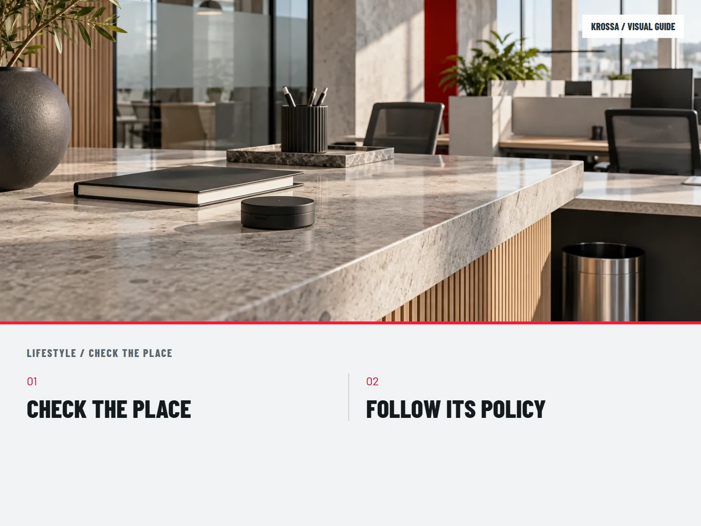 Check the place: CHECK THE PLACE; FOLLOW ITS POLICY